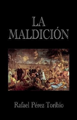 La Maldicion - Rafael Perez-Toribio - cover