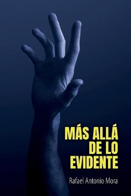 M?s all? de lo evidente - Rafael Antonio Mora - cover