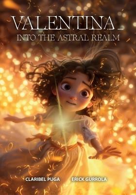 Valentina: Into The Astral Realm - Erick Gurrola,Claribel Puga - cover
