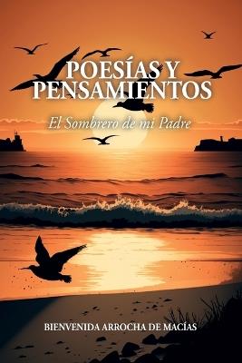 Poesías Y Pensamientos: El Sombrero de mi Padre - Bienvenida Arrocha de Macías - cover