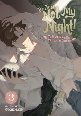 It's Just Not My Night! - Tale of a Fallen Vampire Queen Vol. 3 - Muchimaro - cover