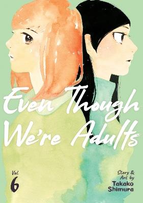 Even Though We're Adults Vol. 6 - Takako Shimura - cover