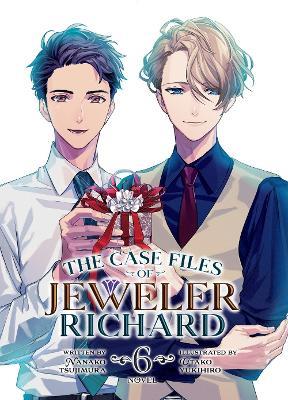 The Case Files of Jeweler Richard (Light Novel) Vol. 6 - Nanako Tsujimura - cover