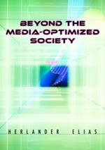 Beyond the media optimized society