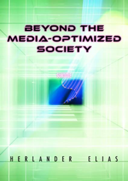 Beyond the media optimized society