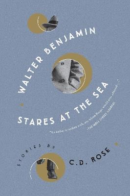 Walter Benjamin Stares At The Sea - C.D. Rose - cover