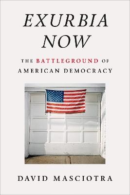 Exurbia Now: The Battleground of American Democracy - David Masciotra - cover