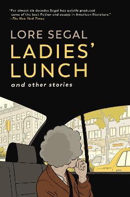 Ladies' Lunch: and Other Stories - Lore Segal - cover
