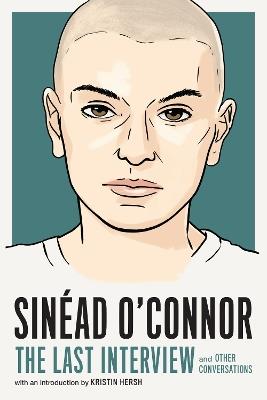Sinead O'Connor: The Last Interview - Sinead O'Connor - cover