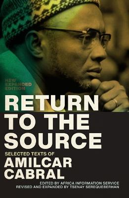 Return to the Source: Selected Texts of Amilcar Cabral, New Expanded Edition - Amilcar Cabral - cover