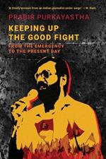 Keeping Up the Good Fight: From the Emergency to the Present Day