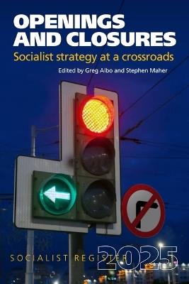Openings and Closures: Socialist Strategy at a Crossroads: Socialist Register 2025 - cover