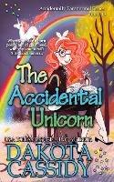 The Accidental Unicorn - Dakota Cassidy - cover