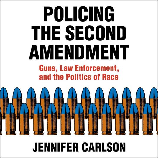 Policing the Second Amendment