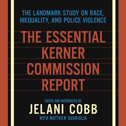 The Essential Kerner Commission Report