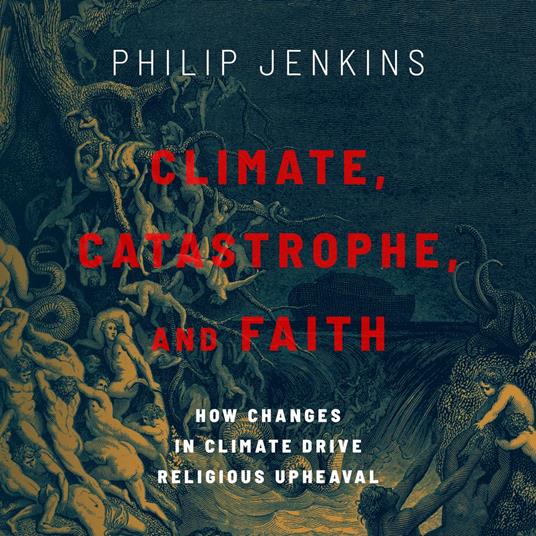 Climate, Catastrophe, and Faith