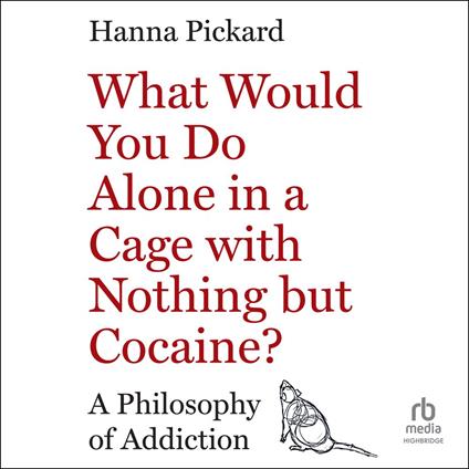 What Would You Do Alone in a Cage with Nothing but Cocaine?