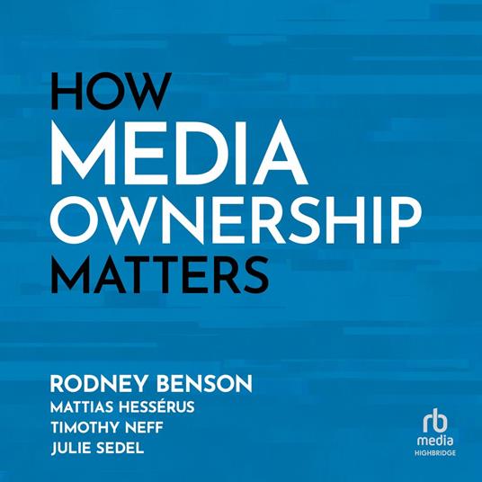 How Media Ownership Matters