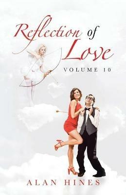 Reflection of Love: Volume 10 - Alan Hines - cover