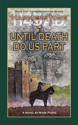 Hammerstone 1149 A.D.: Til Death Us Do Part - Mark Parks - cover