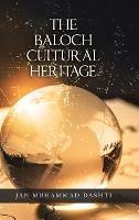 The Baloch Cultural Heritage - Jan Muhammad Dashti - cover