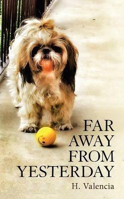 Far Away from Yesterday: Part One - H Valencia - cover
