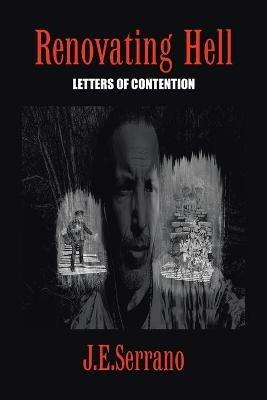 Renovating Hell: Letters Of Contention - J E Serrano - cover