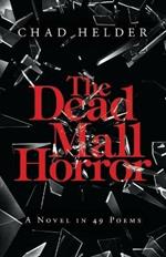 The Dead Mall Horror: A Novel in 49 Poems
