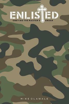 Enlisted: Obeying the Master's Order - Mike Olawale - cover