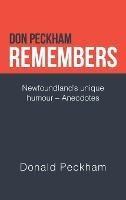 Don Peckham Remembers: Newfoundland's Unique Humour - Anecdotes - Donald Peckham - cover