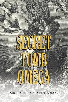 Secret Tomb Omega - Michael Raphael Thomas - cover