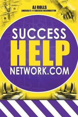 Success Help Network.Com - Aj Rolls - cover