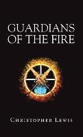 Guardians of the Fire - Christopher Lewis - cover