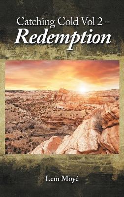 Catching Cold Vol 2 - Redemption - Lem Moyé - cover