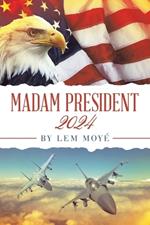 Madam President: 2024