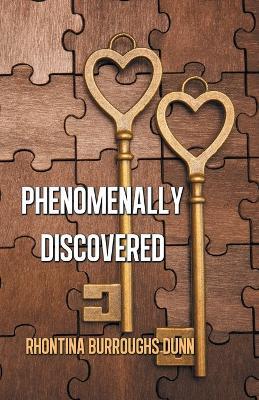 Phenomenally Discovered - Rhontina Burroughs Dunn - cover
