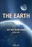 The Earth... but not As We Know It: An Exploration - Andrew Johnson - cover