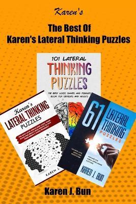 The Best Of Karen's Lateral Thinking Puzzles: 3 Manuscripts In A Book With Logic Games And Riddles For Adults - Karen J Bun - cover