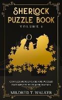 Sherlock Puzzle Book (Volume 6): Complex Murder Cases And Puzzles Documented By Dr John Watson - Mildred T Walker - cover