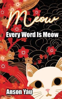 Meow: Every Word Is Meow - Anson Yau - cover