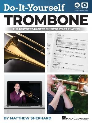 Do-It-Yourself Trombone: The Best Step-by-Step Guide to Start Playing - Matthew Shephard - cover