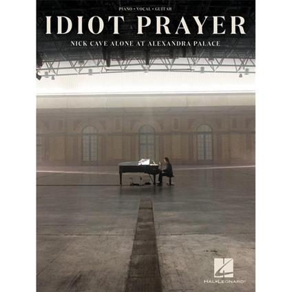  Nick Cave: Idiot Prayer - Spartiti per Piano Voce Chitarra -  Nick Cave - copertina
