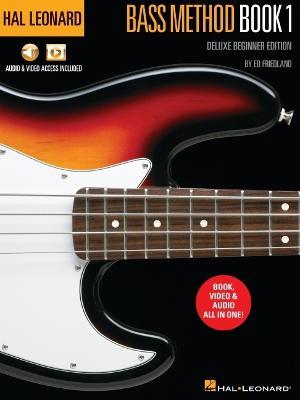 Hal Leonard Bass Method Book 1: Deluxe Beginner Edition Audio & Video Access Included - Ed Friedland - cover
