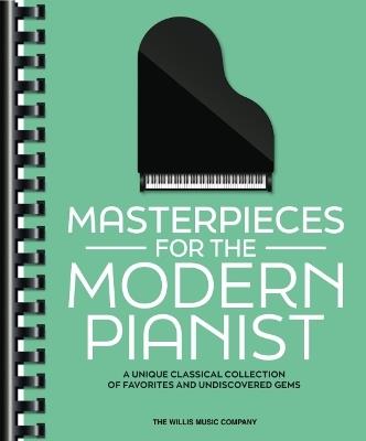 Masterpieces for the Modern Pianist: A Unique Classical Piano Collection of Favorites and Undiscovered Gems - cover