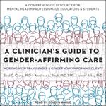 A Clinician's Guide to Gender-Affirming Care