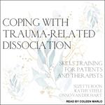 Coping with Trauma-Related Dissociation