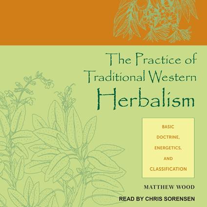 The Practice of Traditional Western Herbalism