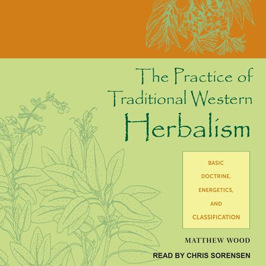 The Practice of Traditional Western Herbalism