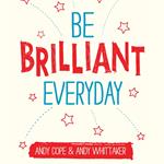 Be Brilliant Every Day