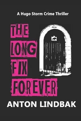 The Long Fix Forever: The Scottish Crime Drama! - Anton Lindbak - cover